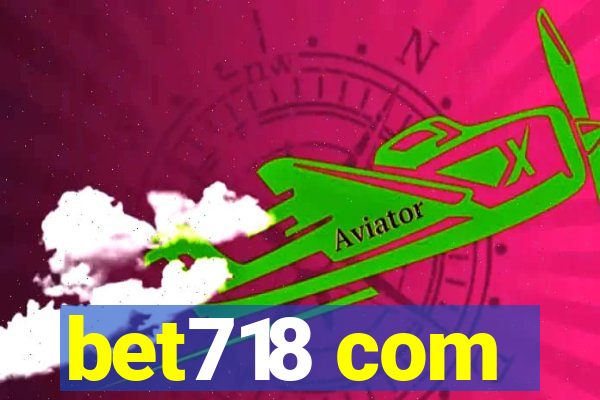 bet718 com